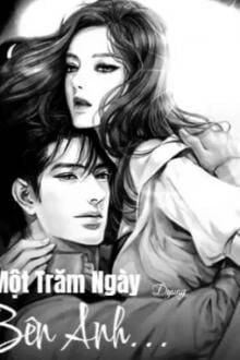 [Truyện Chữ] - Một Trăm Ngày Bên Anh...