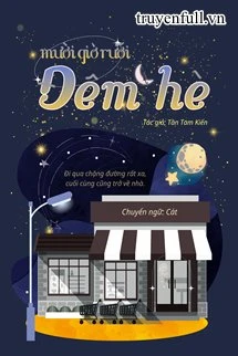 [Truyện Chữ] - Mười Giờ Rưỡi Đêm Hè - Tần Tam Kiến