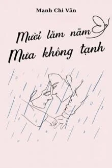 [Truyện Chữ] - Mười Lăm Năm Mưa Không Tạnh