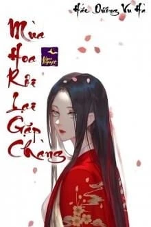 [Truyện Chữ] - Mùa Hoa Rơi Lại Gặp Chàng