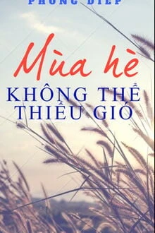 [Truyện Chữ] - Mùa Hè Không Thể Thiếu Gió