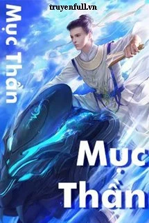 [Truyện Chữ] - Mục Thần