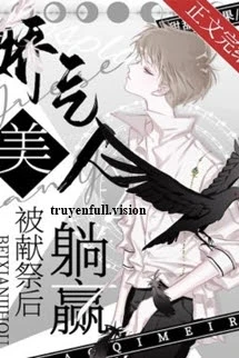 [Truyện Chữ] - Mỹ Nhân Kiều Diễm Bị Hiến Tế Sau Nằm Thắng