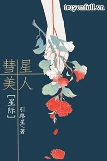 [Truyện Chữ] - Mỹ Nhân Sao Chổi