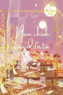 [Truyện Chữ] - Nam Chính Câu Dẫn Ta