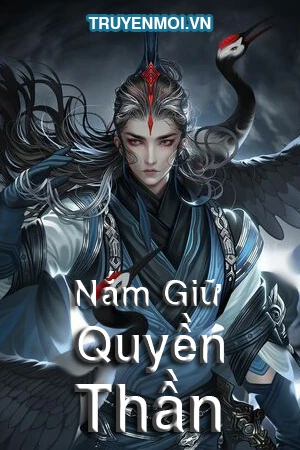 [Truyện Chữ] - Nắm Giữ Quyền Thần