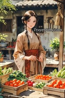 [Truyện Chữ] - Năm Đói Bị Ruồng Bỏ, Không Sao Ta Có Lương Thực