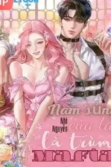 [Truyện Chữ] - Nam Sủng Của Ta Là Trùm Mafia