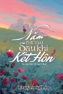 [Truyện Chữ] - Năm Thứ Hai Sau Khi Kết Hôn