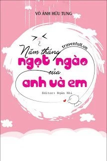 [Truyện Chữ] - Năm Tháng Ngọt Ngào Của Anh Và Em