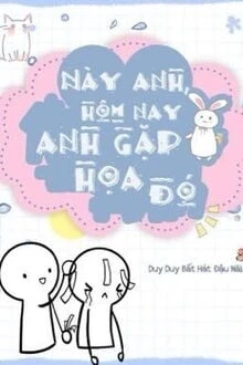 [Truyện Chữ] - Này Anh Hôm Nay Anh Gặp Hoạ Đó