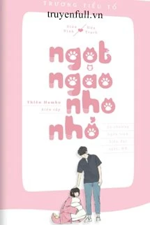 [Truyện Chữ] - Ngọt Ngào Nho Nhỏ
