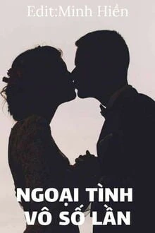 [Truyện Chữ] - Ngoại Tình Vô Số Lần
