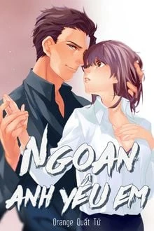 [Truyện Chữ] - Ngoan, Anh Yêu Em