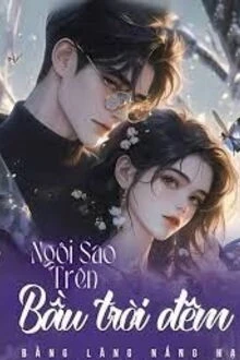 [Truyện Chữ] - Ngôi Sao Trên Bầu Trời Đêm