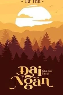 [Truyện Chữ] - [Ngôn Tình] Đại Ngàn