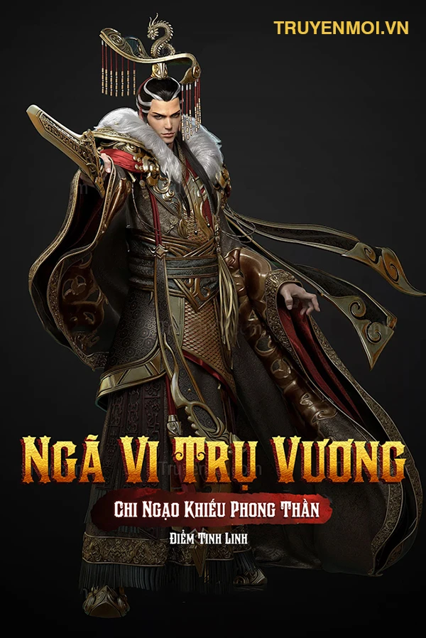 [Truyện Chữ] - Ngã Vi Trụ Vương Chi Ngạo Khiếu Phong Thần