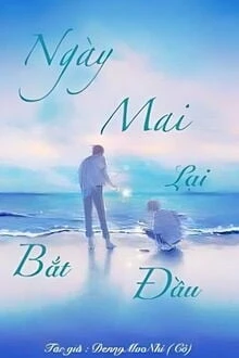[Truyện Chữ] - Ngày Mai Lại Bắt Đầu