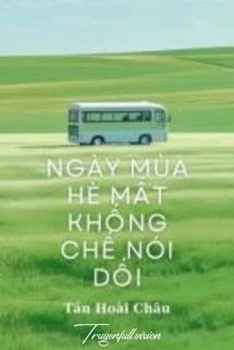 [Truyện Chữ] - Ngày Hè Mất Khống Chế Nói Dối