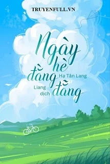 [Truyện Chữ] - Ngày Hè Đằng Đẵng