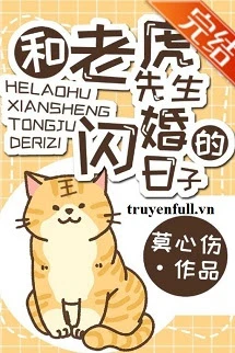 [Truyện Chữ] - Ngày Kết Hôn Chớp Nhoáng Với Hổ Tiên Sinh