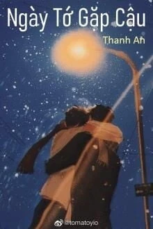 [Truyện Chữ] - Ngày Tớ Gặp Cậu