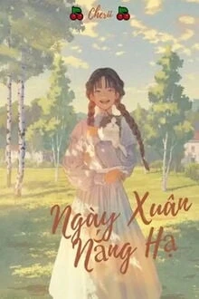 [Truyện Chữ] - Ngày Xuân Nắng Hạ