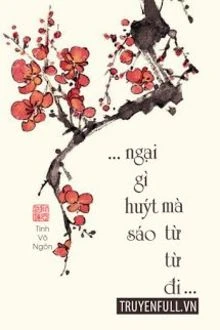 [Truyện Chữ] - Ngại Gì Huýt Sáo Mà Từ Từ Đi