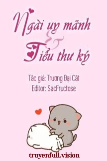 [Truyện Chữ] - Ngài Uy Mãnh Và Tiểu Thư Ký
