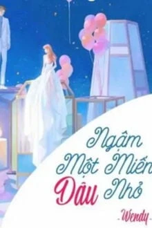 [Truyện Chữ] - Ngậm Một Miếng Dâu Nhỏ