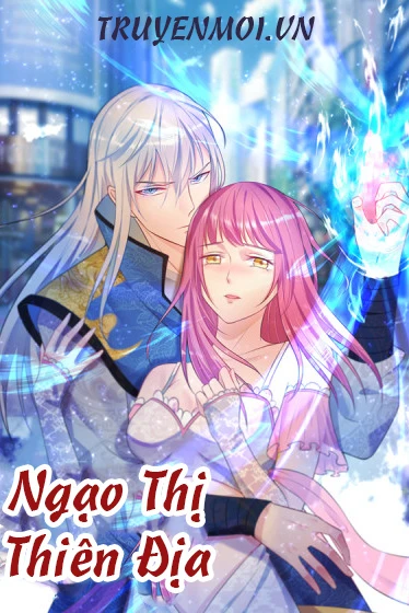 [Truyện Chữ] - Ngạo Thị Thiên Địa