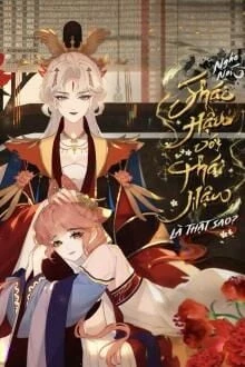 [Truyện Chữ] - Nghe Nói Thái Hậu Với Thái Hậu Là Thật Sao