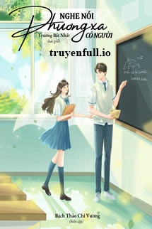 [Truyện Chữ] - Nghe Nói Nơi Phương Xa Có Người