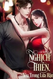 [Truyện Chữ] - Nghịch Thiên, Yêu Trong Lửa Hận