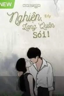 [Truyện Chữ] - Nghiện, Lang Quân Sói!