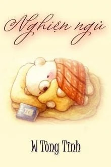 [Truyện Chữ] - Nghiện Ngủ
