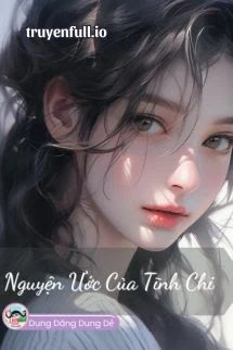[Truyện Chữ] - Nguyện Ước Của Tĩnh Chi - Tháng Bảy
