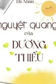 [Truyện Chữ] - Nguyệt Quang Của Dương Thiếu