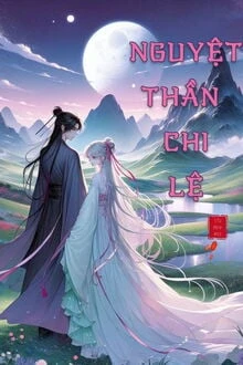 [Truyện Chữ] - Nguyệt Thần Chi Lệ