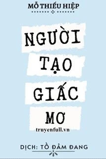 [Truyện Chữ] - Người Tạo Giấc Mơ