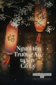 [Truyện Chữ] - Người Tên Trường An, Ta Tên Cố Lý