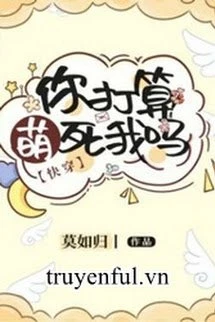 [Truyện Chữ] - Ngươi Tính Manh Chết Ta Sao?