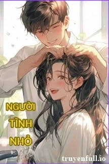 [Truyện Chữ] - Người Tình Nhỏ - Tương Tư Phong Tử Thái Tử Phi