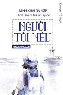 [Truyện Chữ] - Người Tôi Yêu