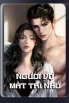 [Truyện Chữ] - Người Vợ Mất Trí Nhớ