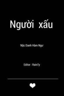 [Truyện Chữ] - Người Xấu