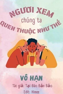 [Truyện Chữ] - Ngươi Xem Chúng Ta Quen Thuộc Như Thế