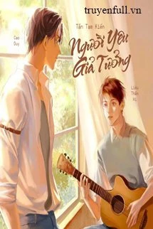 [Truyện Chữ] - Người Yêu Giả Tưởng