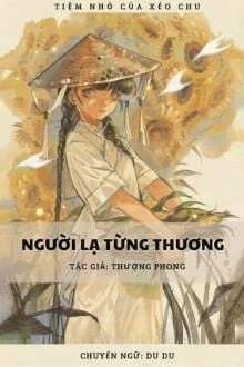 [Truyện Chữ] - Người Lạ Từng Thương