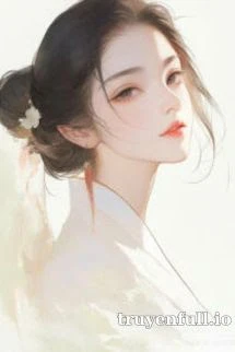 [Truyện Chữ] - Ngươi Muốn Từ Hôn, Ta Cầu Phú Quý, Khóc Lóc Làm Gì?